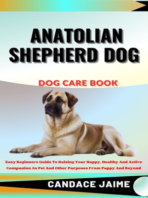 cover image of ANATOLIAN SHEPHERD DOG  DOG CARE BOOK